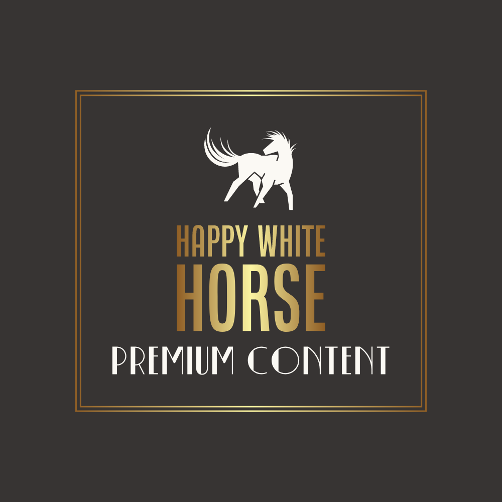  HAPPY WHITE HORSE PREMIUM CONTENT™ new..  